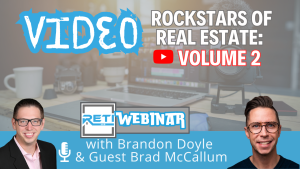 Video-Rockstars-of-Real-Estate-Volume-2-Brad-McCallum-RETI_26-Webinar_YouTube-Thumbnail-image Video Rockstars of Real Estate Volume 2 Brad McCallum RETI 26 Webinar YouTube Thumbnail image